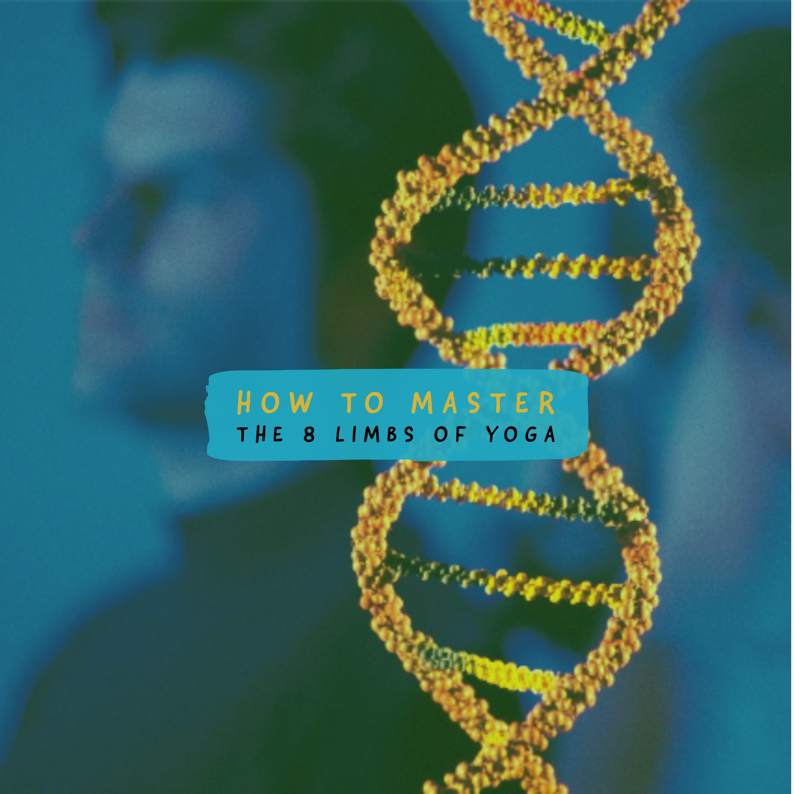 How to Master the Eight Limbs of Yoga