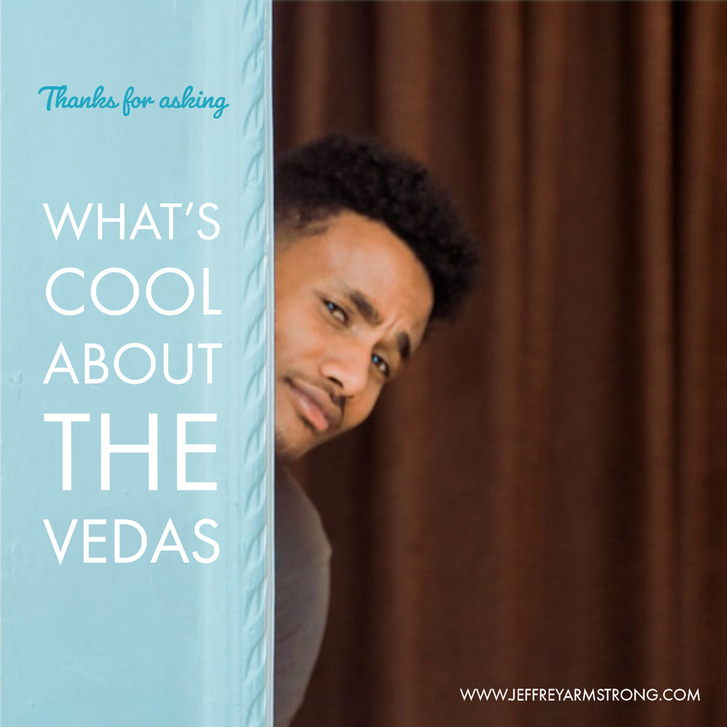 What's Cool About the Vedas