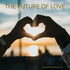 The Future of Love: Admitting we know less than we think