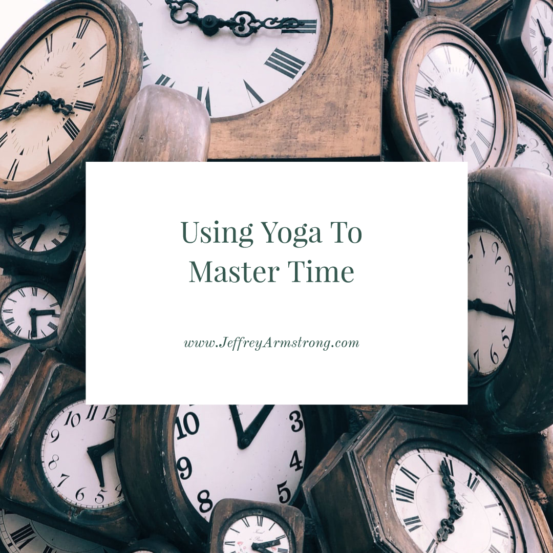 Using Yoga to Master Time