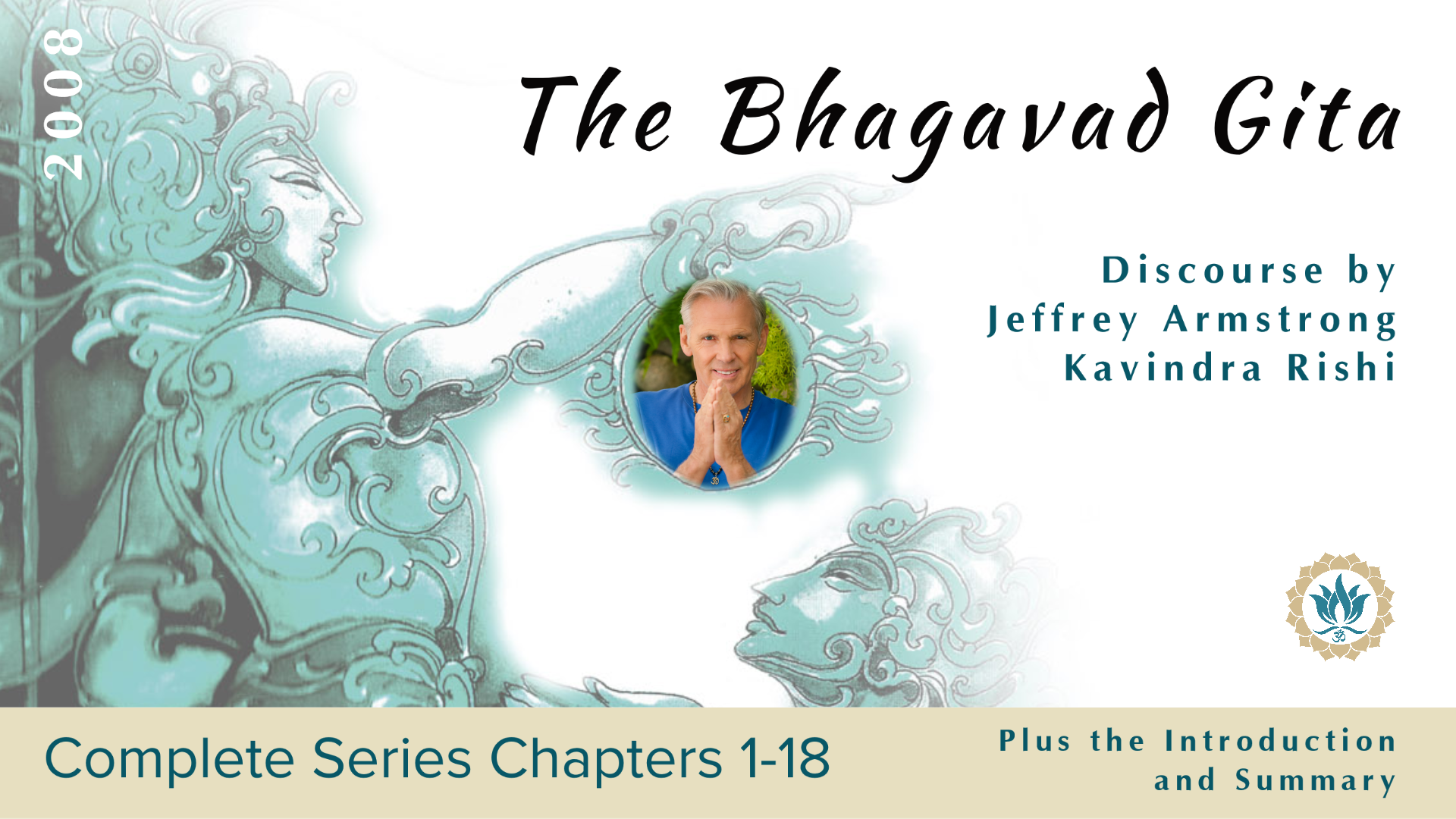 The Bhagavad Gita 2008 (20 Classes)