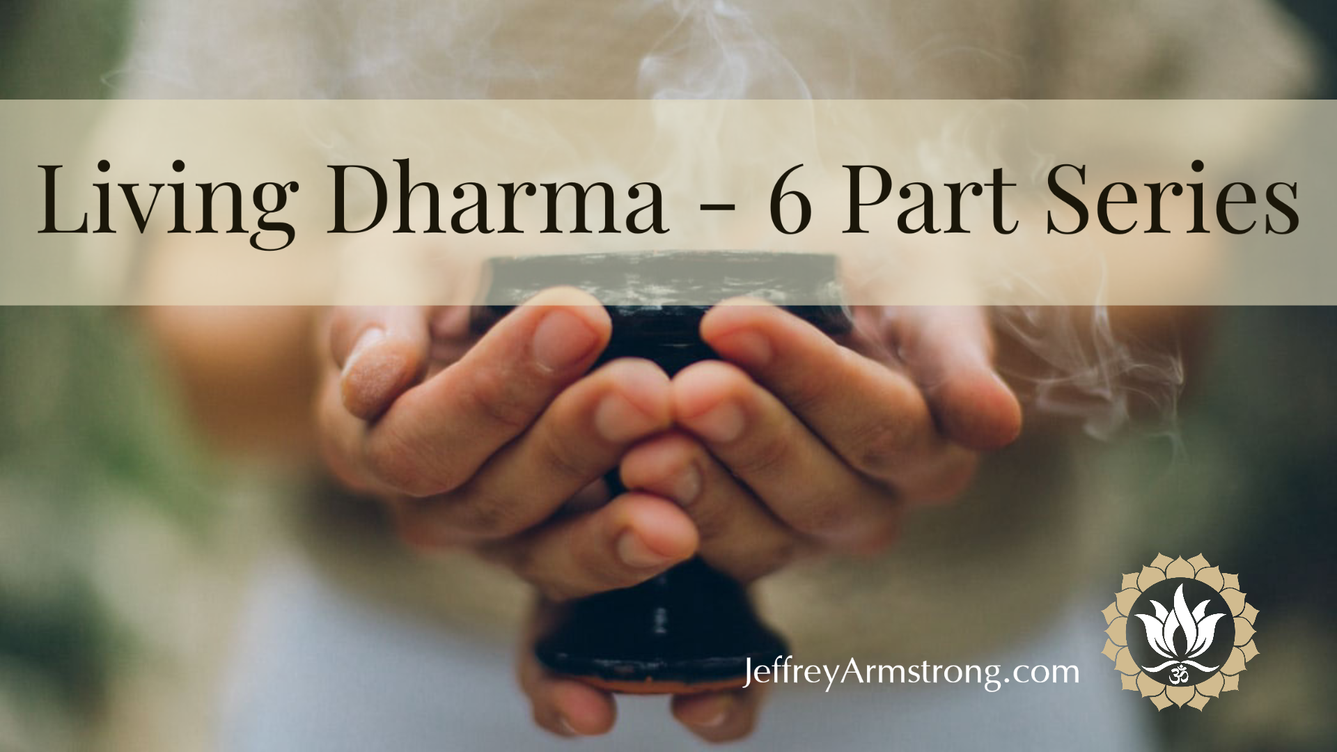 Living Dharma - (6 classes)