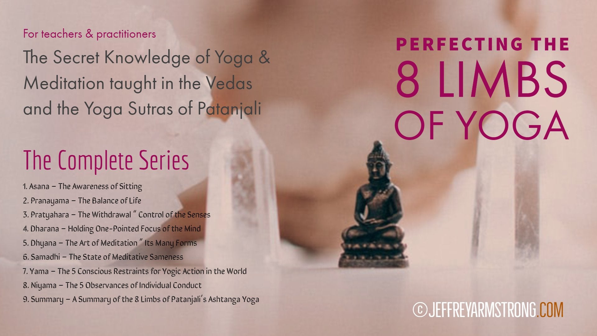 Perfecting The 8 Limbs of Yoga (9 Lessons)
