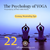 The Psychology of Yoga: 22 - Ecstasy, Neutrality, Ego