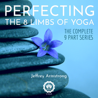 Perfecting the 8 Limbs of Yoga: Complete Series