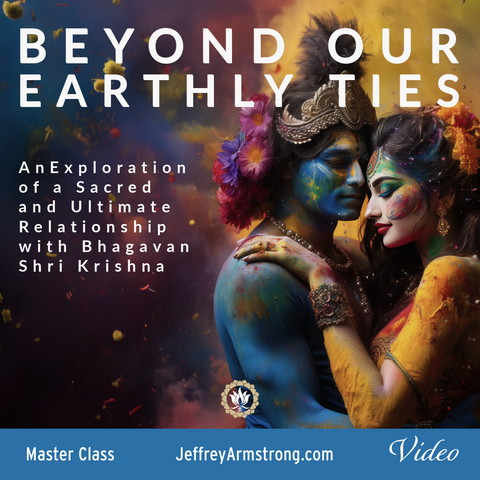 Beyond Our Earthly Ties | Master Class with Jeffrey Armstrong 240204