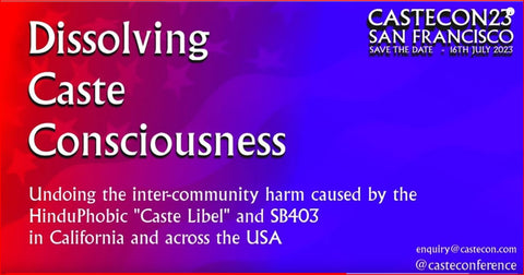 July 16, 2023 | Discolving Caste Consciousness Conference in Fremont