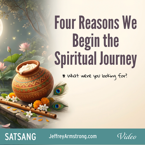 Sept 13, 2026 | Four Reasons We Begin the Spiritual Journey| Sunday Satsang with Jeffrey Armstrong 260913