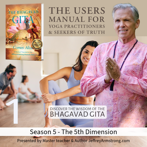 Gita Comes Alive - 5th Dimension: 12 Part Series 240812