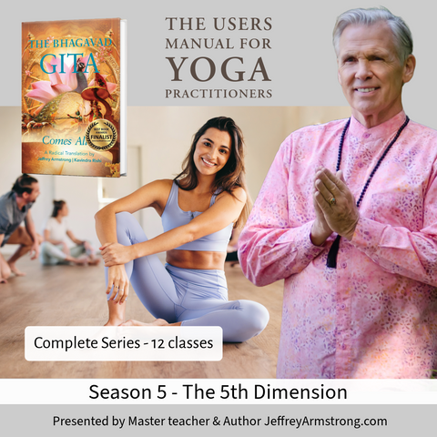 Gita Comes Alive - 5th Dimension: 12 Part Series 240812