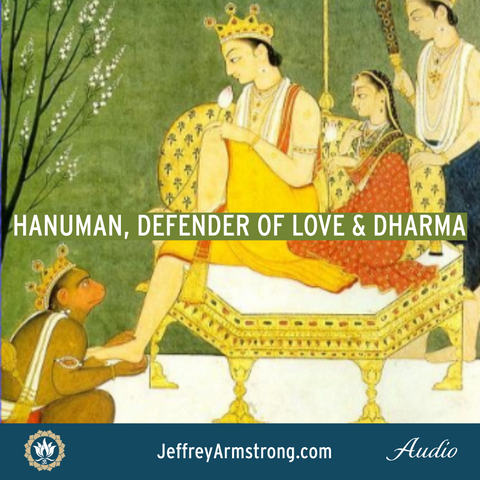 Hanuman Defender of Love & Dharma | Master Class w Jeffrey Armstrong | 200607