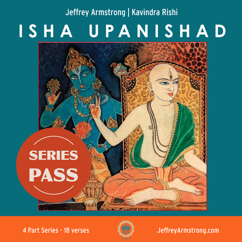 Unveiling the Isha Upanishad - SERIES 4 classes 2501S4