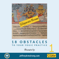 18 Obstacles to your Yogic Practice Part 1 | Master Class with Jeffrey Armstrong 220501