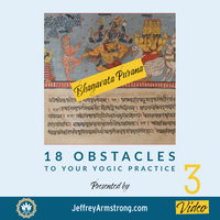 18 Obstacles to your Yogic Practice Part 3 | Master Class with Jeffrey Armstrong 220807