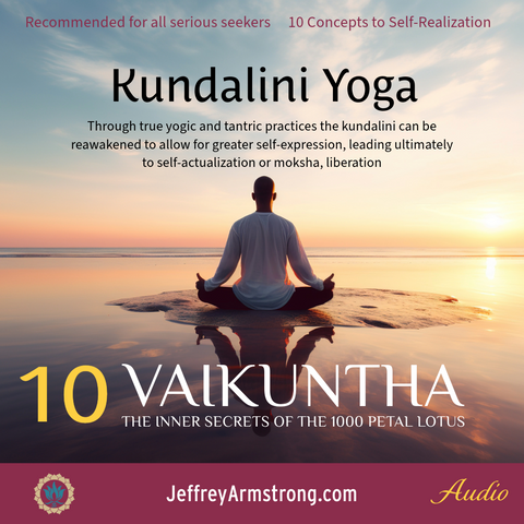 Kundalini Yoga: Class 10 - Vaikuntha: The Inner Secrets of the 1000 Petal Lotus