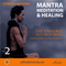 Mantra Meditation and Healing: 9 Powerful Mantra Initiations - Complete Series (9 classes)