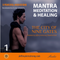 Mantra Meditation and Healing: 9 Powerful Mantra Initiations - Complete Series (9 classes)