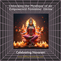 Oct 15, 2023 | Unlocking the Mystique of an Empowered Feminine Divine 231015