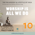 Philosophy & Lifestyle of Yoga: Class 10 - Worship is All We Do