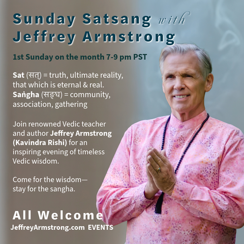 Dec 7, 2025 | Sunday Satsang with Jeffrey Armstrong 251207