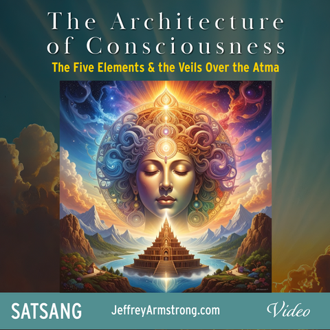 The Architecture of Consciousness: Sunday Satsang w Jeffrey Armstrong 260301