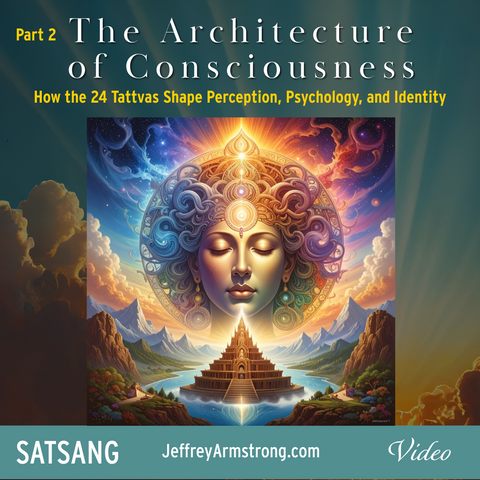 Apr 5, 2026 | The Architecture of Consciousness Part 2 | Sunday Satsang with Jeffrey Armstrong 260405