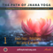 The Path of Jñana Yoga: Complete Series (4 classes)