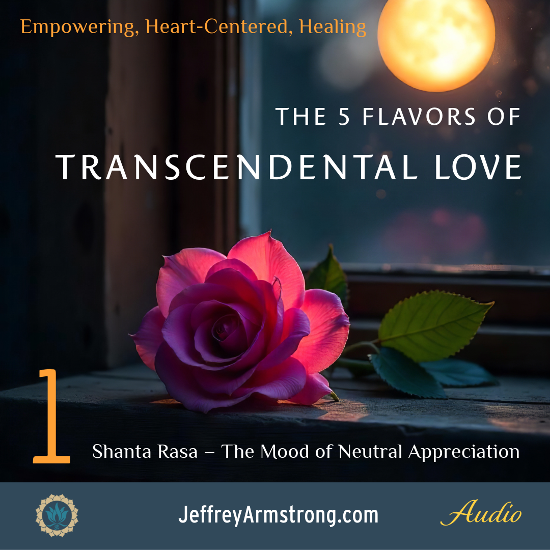 Shanta Rasa: Neutral Appreciation in Divine Love | Jeffrey Armstrong ...