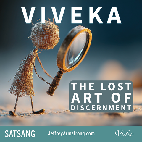 June 7, 2026 | Viveka: The Lost Art of Discernment | Sunday Satsang with Jeffrey Armstrong 260607