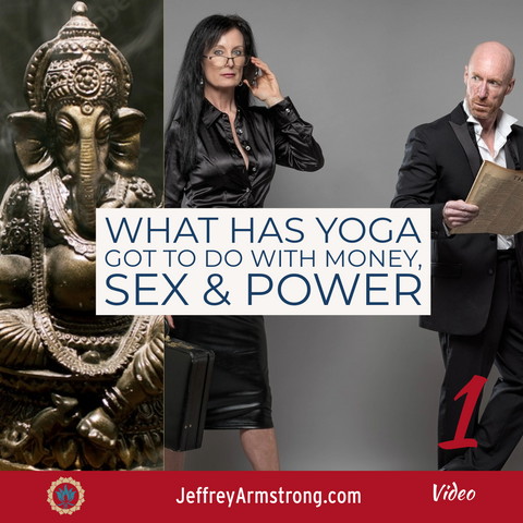 What Has Yoga Got to Do with Money, Sex and Power -P1 - Master Class 211107