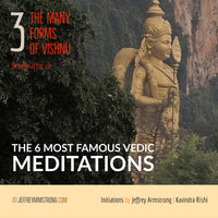 6 Most Famous Vedic Meditations: Class 03 - The Many Forms of Vishnu