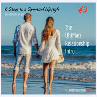 6 Steps to an Enlightened Lifestyle: Class 03 - The UltiMate Relationship Introduction