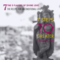 7 Steps to Greater Freedom: Class 07 - The 5 Flavors of Divine Love