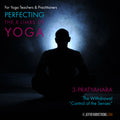 Perfecting the 8 Limbs of Yoga: Class 03 - Pratyahara