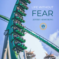Life Without Fear: The Video Course
