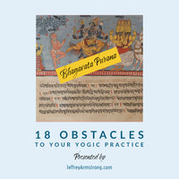 May 1, 2022 | 18 Obstacles to your Yogic Practice. Master Class w Jeffrey Armstrong 220501