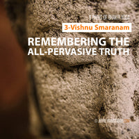 9 Paths of Bhakti Yoga: Class 03 - Vishnu Smaranam - Remembering the All-Pervasive Truthirtanam - The Yoga of Transcendental Sound