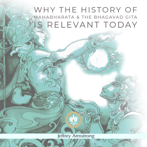 Why the Mahabharata is Relevant Today | Jeffrey Armstrong 20.0503