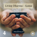Living Dharma: Class 04 - Kama