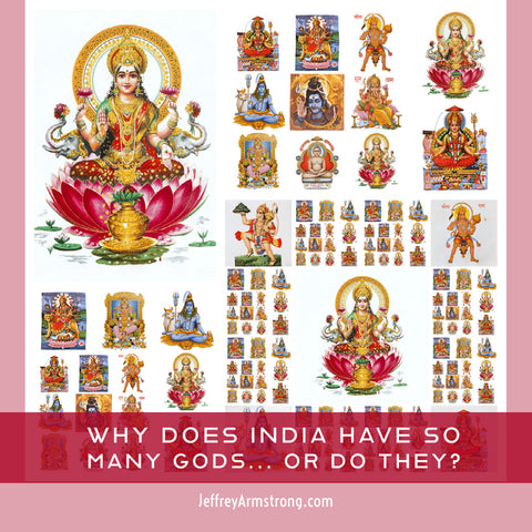 Feb 5 2023 | Why Does India Have So Many Gods - or do they? 230205