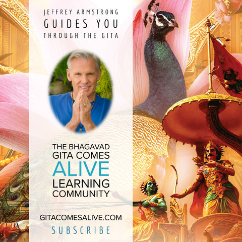 To Join the "Bhagavad Gita Comes Alive" Study Program: Go to www.GitaComesAlive.com
