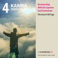 Karma Yoga: Class 04 - Reconnecting With the Supreme Soul Paramatma