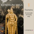 Kundalini Yoga: Class 08 - Paramatma: The Inconceivable All-Pervading Being