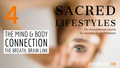 Sacred Lifestyles: Class 04 - The Mind & Body Connection / The Breath - Brain Link