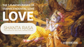 Transcendental Love: Class 01 - Shanta Rasa - The Mood of Neutral Appreciation