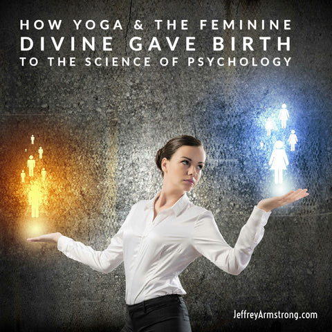 Dec 4 2022 | How Yoga & the Feminine Divine Gave Birth to the Science of Psychology | Master Class with Jeffrey Armstrong 221204