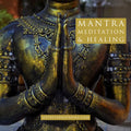 Mantra Meditation & Healing: The Video Course - 4.5 hr immersion