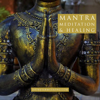 Mantra Meditation & Healing: The Video Course - 4.5 hr immersion